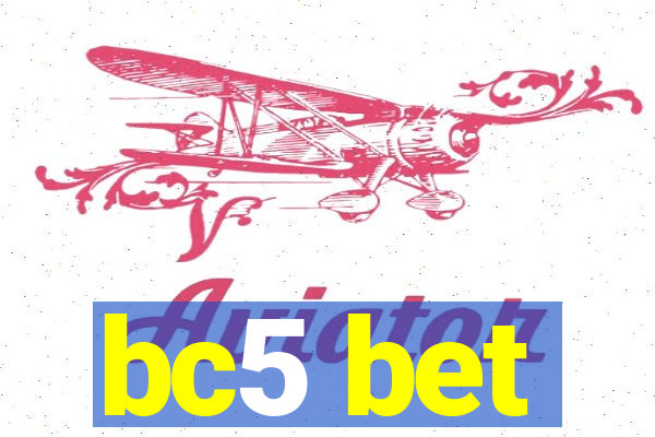 bc5 bet